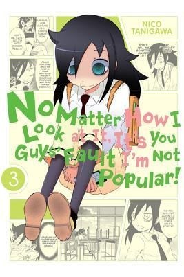 No Matter How I Look at It, It's You Guys' Fault I'm Not Popular! 1 - Volume 1