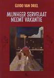 Mijnheer Servelaat 1 Mijnheer Servelaat neemt vakantie