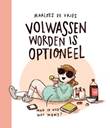 Volwassen worden is optioneel Volwassen worden is optioneel