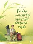 Dag waarop..., de 4 Hij zijn koffer achterna reisde