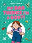 Sophie Labelle - Diversen My Dad thinks I'm a Boy?!