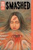 Junji Ito - Story Collection Smashed