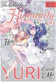 Whole humanity has gone Yuri exept for me The whole Humanity has gone Yuri exept for me