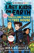 Last Kids on Earth, the Thrilling Tales from the Tree House