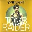 Spotlight (Storyworld) Spotlight - Tomb Raider