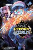 So What's Wrong with Getting Reborn as a Goblin? 1 Volume 1