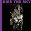 Kiss the Sky - Jimi Hendrix 1 Kiss the Sky - Jimi Hendrix 1942-1970