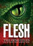 Flesh The Dino Files