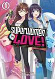 Superwomen in Love! - Honey Trap and Rapid Rabbit 1 Volume 1