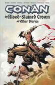 Conan - Dark Horse Collection The Blood-Stained Crown and Other Stories