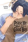Praise me when I'm a good boy Praise me when I'm a good boy
