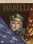 Bloedkoninginnen / Isabelle De Wolvin van Frankrijk - Integrale Editie
