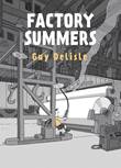 Guy Delisle Factory Summers