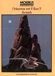 Moebius Ouevres Complètes 2 l'Homme est il Bon? + Arzach