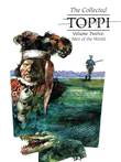 Collected Toppi, the 12 Volume Twelve: Men of the World