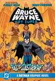 Bruce Wayne: Not Super The Bat-Catastrophe