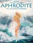 Wijsheid van Mythes, de 25 / Aphrodite Uit schuim geboren