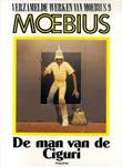 Moebius - Verzamelde Werken 9 De man van de Ciguri