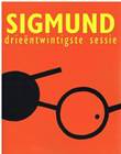 Sigmund - Sessie 23 Drieëntwintigste sessie