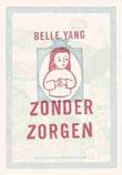 Belle Yang Zonder zorgen