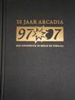 Arcadia 10 jaar Een decennium in beeld