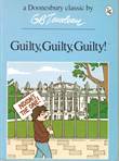 G.B. Trudeau - diversen Guilty, Guilty, Guilty!