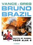 Bruno Brazil 9 Quitte of dubbel voor Alak 6