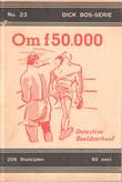 Dick Bos - Ten Hagen 23 Om f 50.000