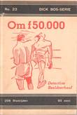 Dick Bos - Ten Hagen 23 Om f 50.000