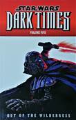 Star Wars - Dark Times 5 Volume Five - Out of the wilderness