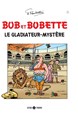 Bob et Bobette - Classic 1 - Le Gladiateur-mystére