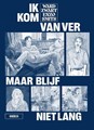 Ward Zwart - Collectie  - Ik kom van ver maar blijf niet lang