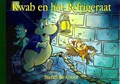 Kwab  - Kwab en het Refrigeraat