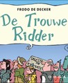 Ridder, de  - De Trouwe Ridder