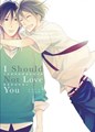 I Should Not Love You  - I Should Not Love You