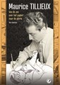 Maurice Tillieux  - Tillieux - Van de zee over het papier naar de glorie