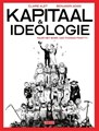 Kapitaal & ideologie  - Kapitaal & ideologie - (Naar het boek van Thomas Piketty)