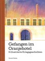 Gefangen im Oranjehotel  - Gefangen im Oranjehotel - 8 illustrierte Kriegsgeschichten