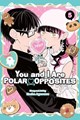 You and I Are Polar Opposites 5 - Volume 5