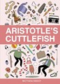 Matthew Dooley  - Aristotle's Cuttlefish