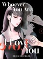Whoever You Are, I Love You 1 - Volume 1