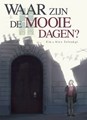 Waar zijn de mooie dagen?  - Waar zijn de mooie dagen? - luxe integrale, Luxe (SAGA Uitgeverij)