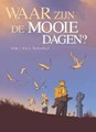 Waar zijn de mooie dagen? 1/2 - Waar zijn de mooie dagen?, Softcover (SAGA Uitgeverij)