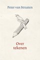 Peter van Straaten - Collectie  - Over tekenen en over de natuur, Softcover (Harmonie, De)