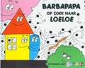 Barbapapa 16 - Barbapapa op zoek naar loeloe, Hardcover (Gottmer)