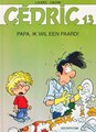 Cédric (vh Stefan) 13 - Papa, ik wil een paard!, Softcover, Eerste druk (1999) (Dupuis)