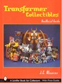 Transformers - Diversen  - Transformer Collectibles - Unofficial Guide - A Schiffer Book for Collectors - With Price Guide, Hardcover (Schiffer Publishing)