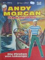 Bernard Prince - Anderstalig  - Die Piraten von Lokanga - Andy Morgan - Ein Mann setzt sich durch, Softcover (Bastei Verlag)