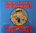 Dick Tracy  - The Thirties - Tommy Guns and Hard times, Hc+Stofomslag (Wellfleet press)
