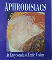 Erotiek - diversen  - Aphrodisiacs - An Encyclopedia of Erotic Wisdom, Hc+Stofomslag (Bounty Books)